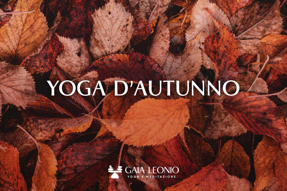 Autunno come meditazione: Mantenere il corpo e la mente in equilibrio con questi 5 consigli